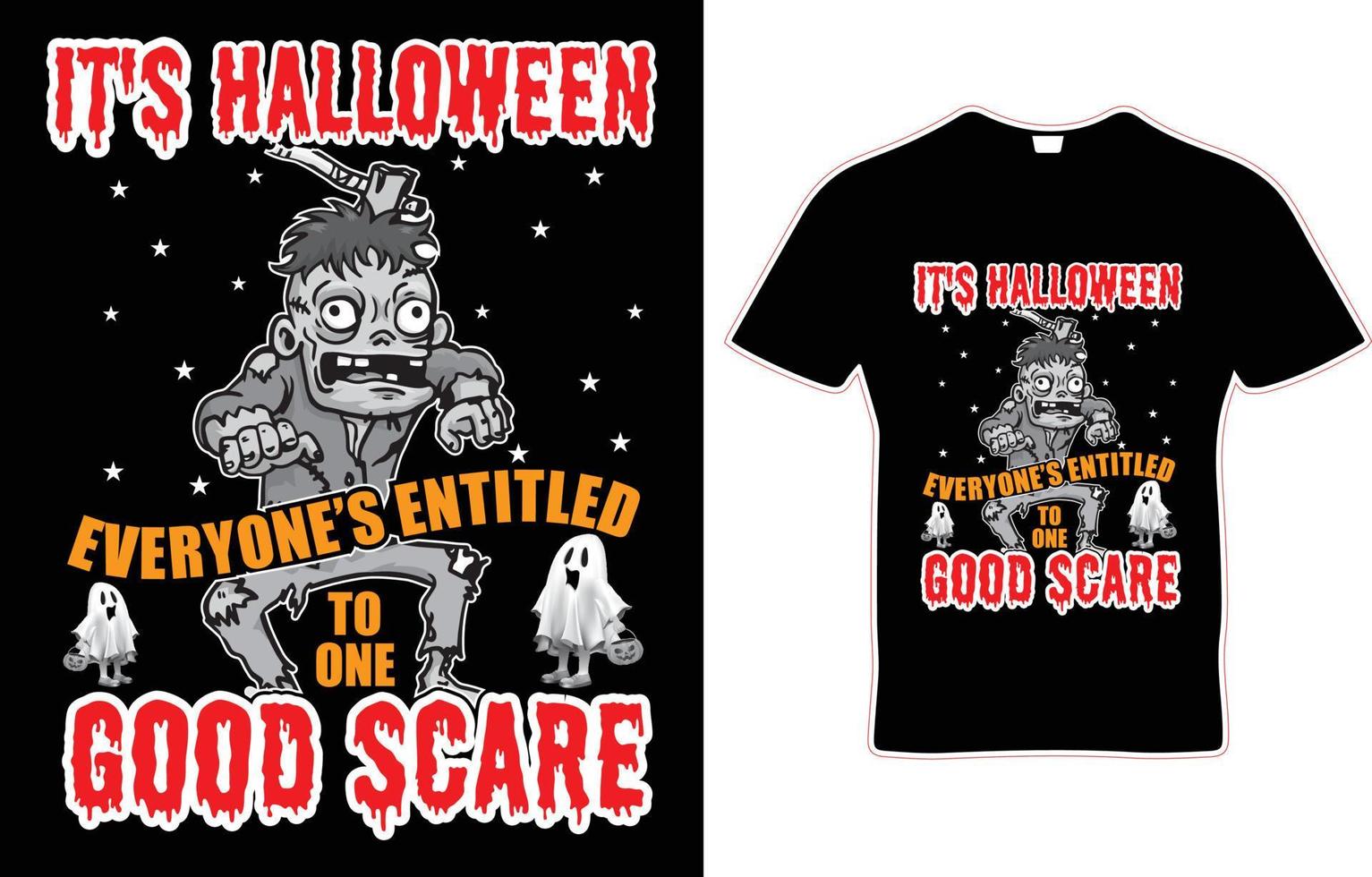 It's Halloween, everyone's entitled to one good scare t shirt design vector