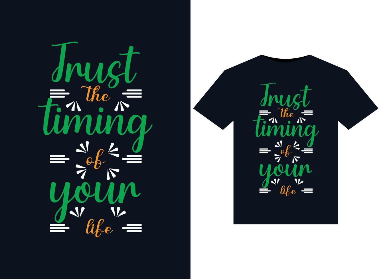 Trust the timing of your life illustrations for print-ready T-Shirts design vector