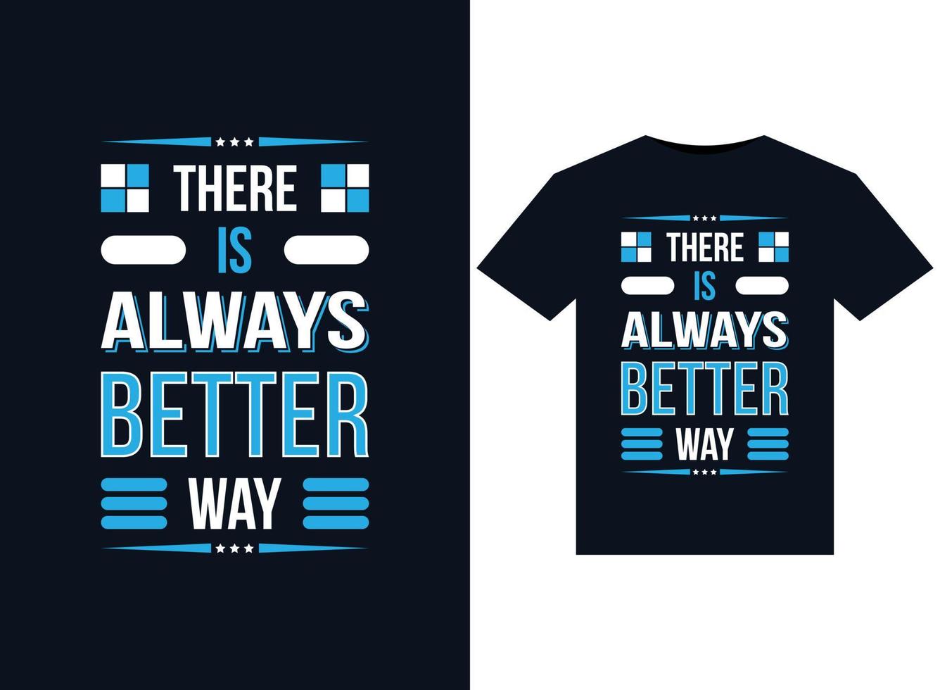 There is always better way illustrations for print-ready T-Shirts design vector