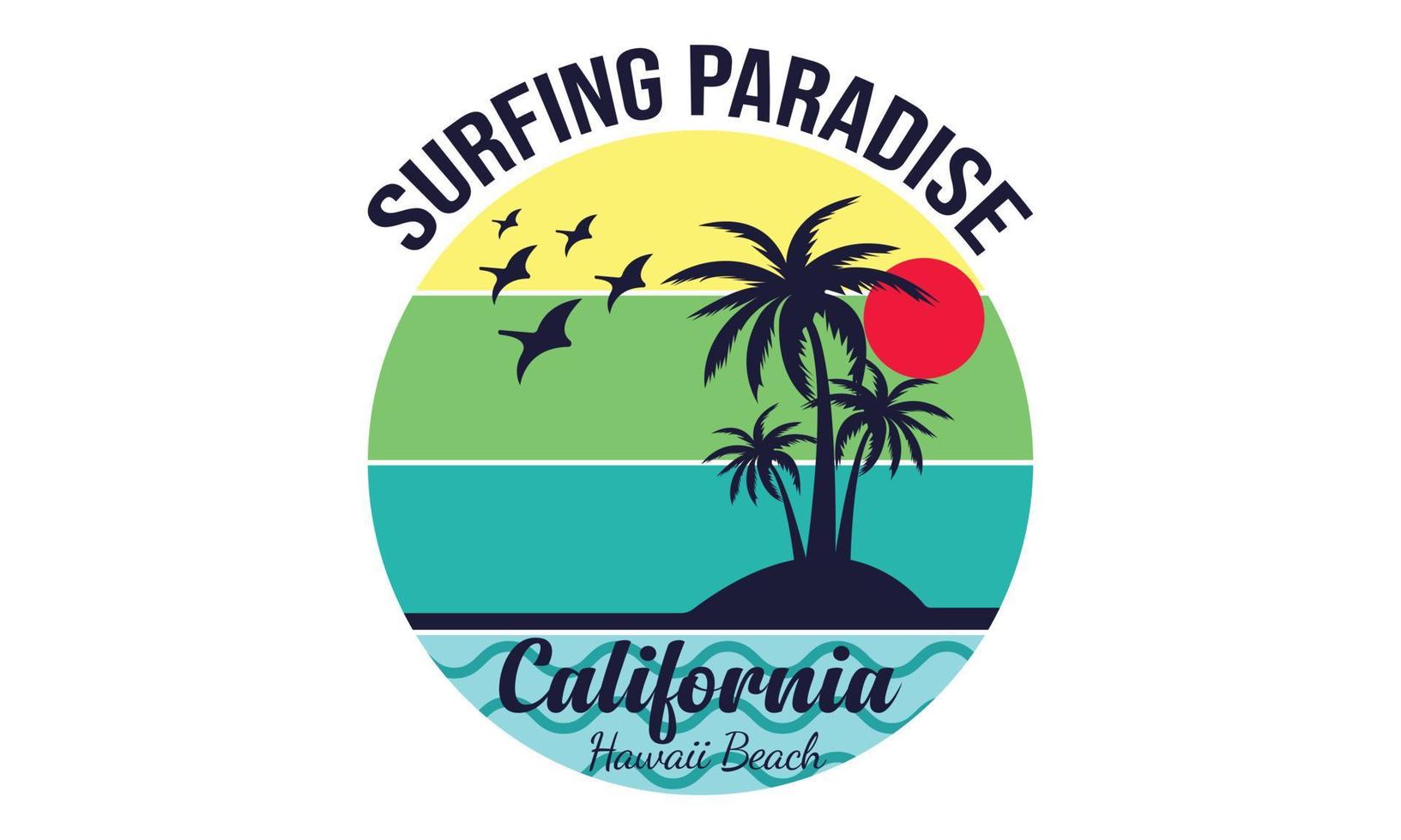 Surfing Paradise California Hawaii Beach vector t-shirt design Free Vector.