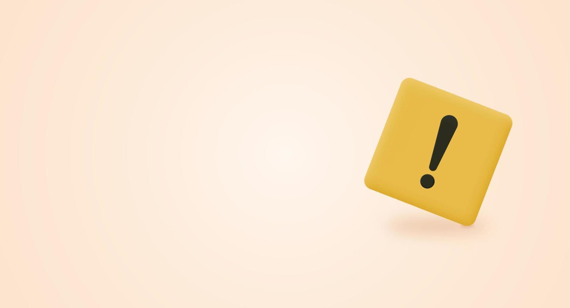 Warning message concept represented by exclamation mark icon. Exclamation 3d realistic symbol in square. vector