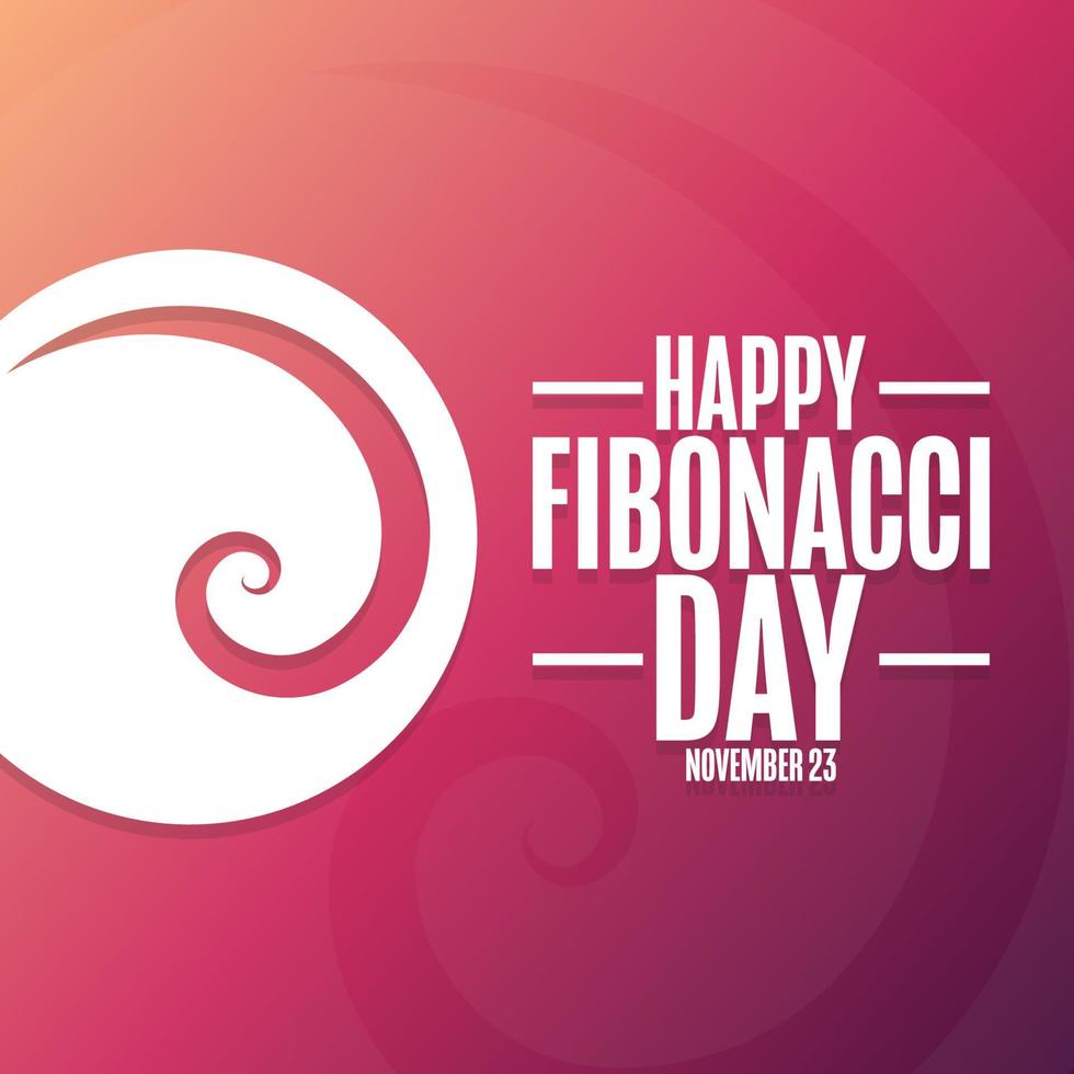 Happy Fibonacci Day. November 23. Holiday concept. Template for background, banner, card, poster with text inscription. Vector EPS10 illustration.