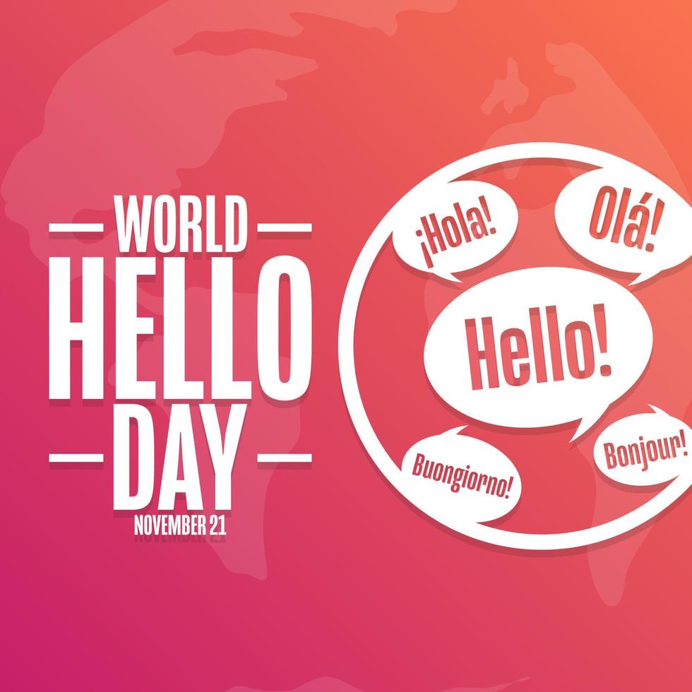 World Hello Day. November 21. Holiday concept. Template for background, banner, card, poster with text inscription. Vector EPS10 illustration.
