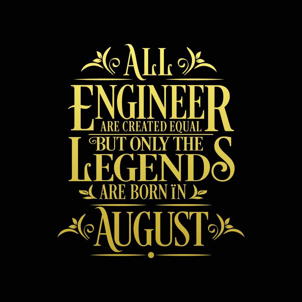 All Engineer are created equal but only the legends are born in. Birthday And Wedding Anniversary Typographic Design Vector. Free vector