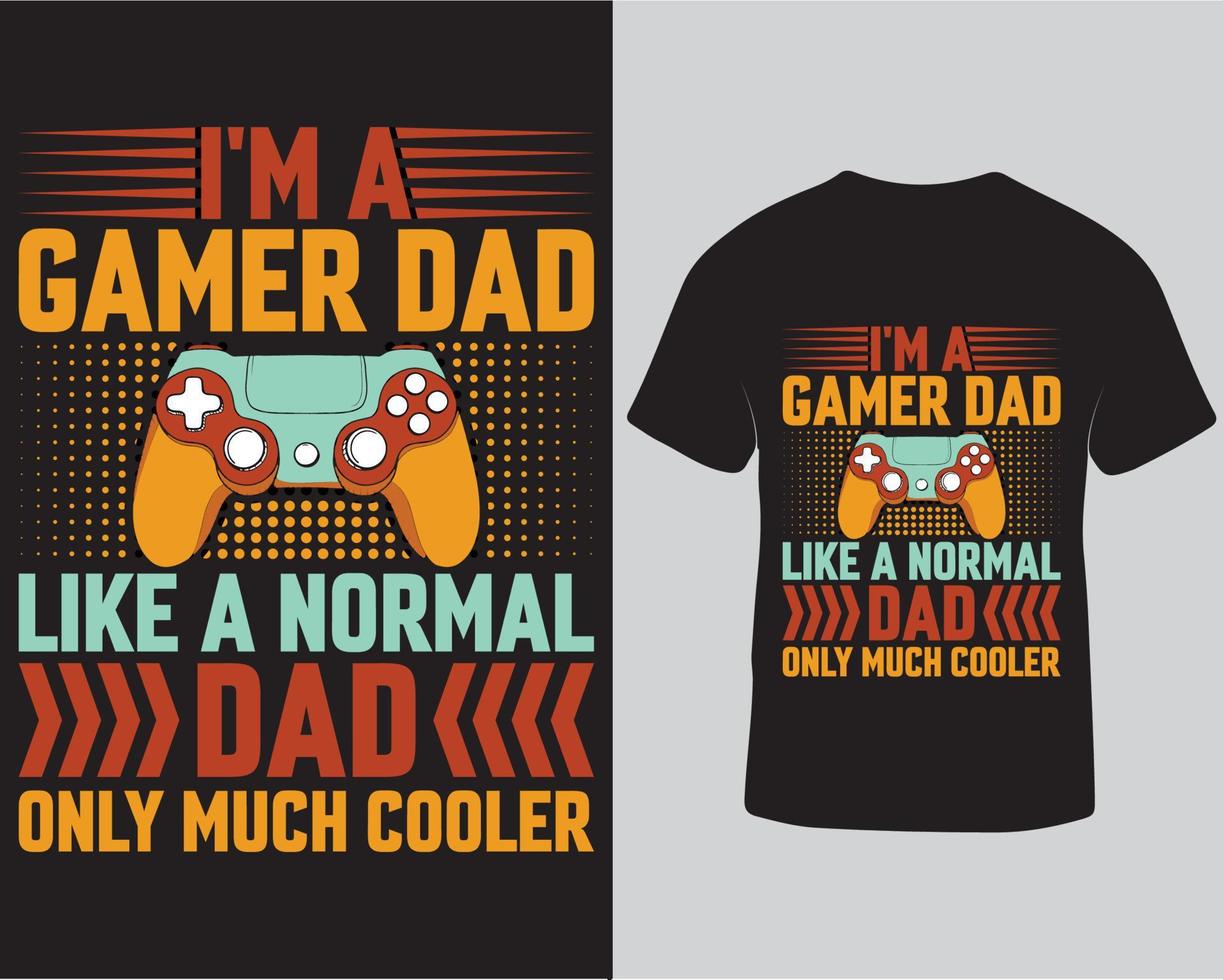 I'm a gamer dad like a normal dad only much cooler gaming tshirt design template, Gaming vector tshirt design pro download