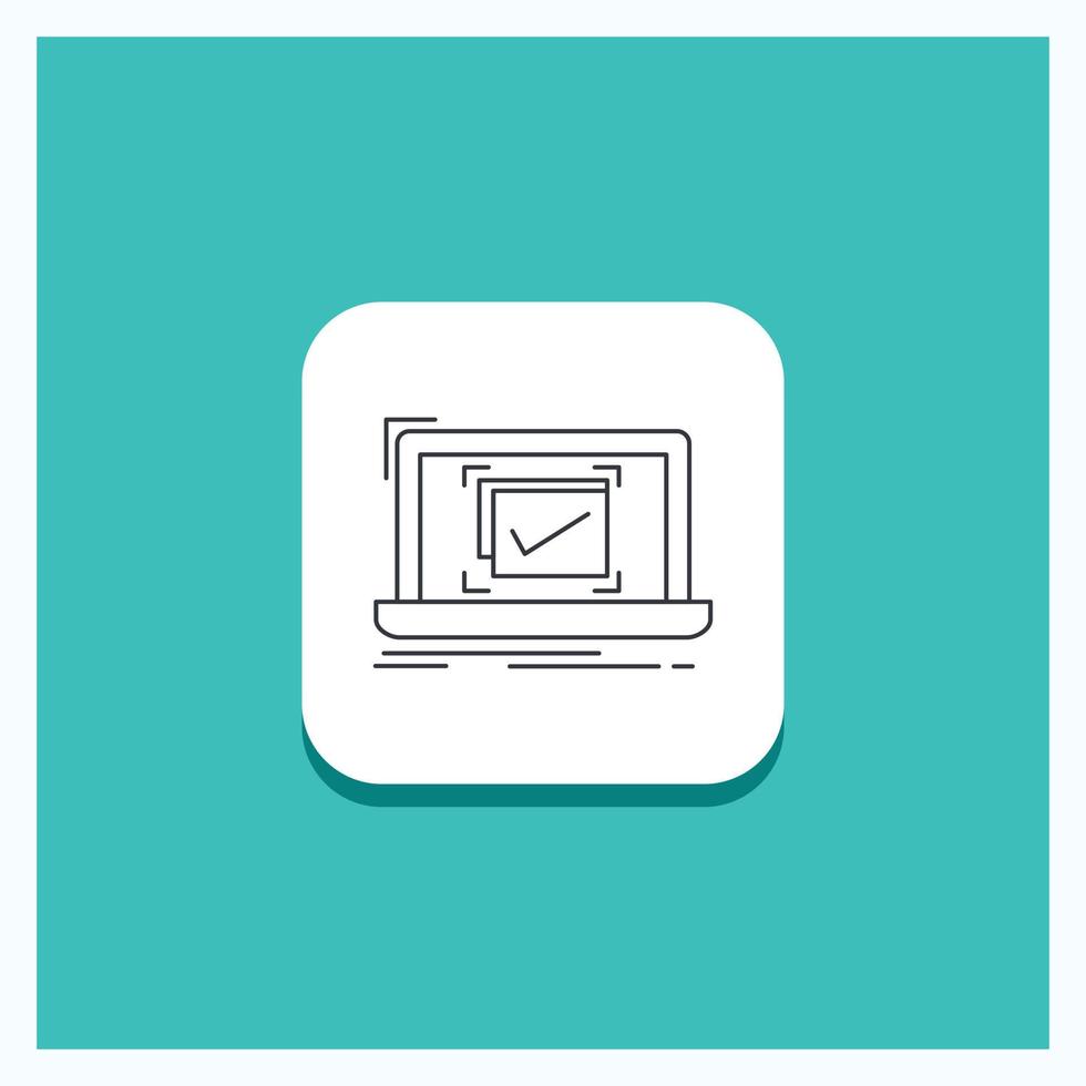 Round Button for system. monitoring. checklist. Good. OK Line icon Turquoise Background vector