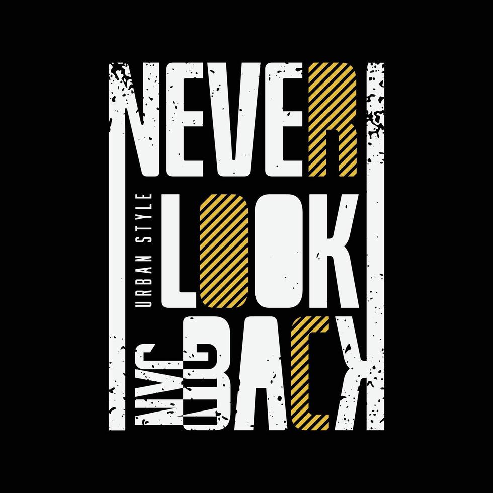 Never look back typography slogan for print t shirt design vector