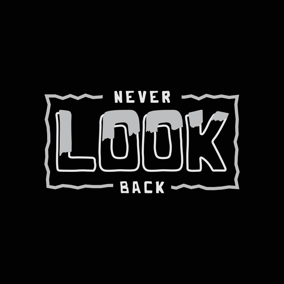 Never look back typography slogan for print t shirt design vector