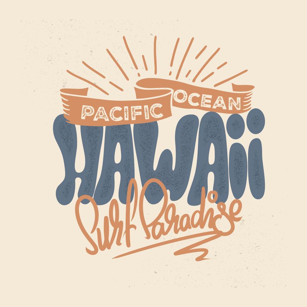 T-shirt Design Of Hawaii In Retro Style. Can Be Used For T-shirt Print, Mug Print, Pillows, Fashion Print Design, Kids Wear, Baby Shower, Greeting And Postcard. T-shirt Design vector