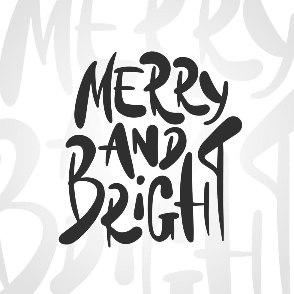 Vector lettering illustration phrase Merry And Bright for posters, decoration, card, t-shirts and print. Hand drawn calligraphy for Christmas and New Year holiday on white text background.