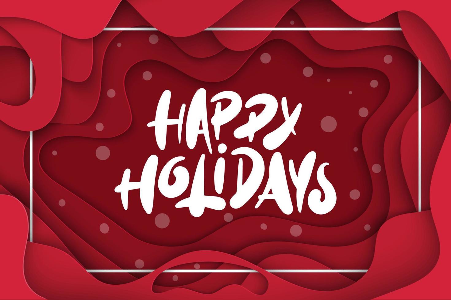 Vector background with deep red color paper cut shapes. 3D abstract Happy Holidays lettering, design layout for greeting cards, posters, prints, decoration, banners, invitations.