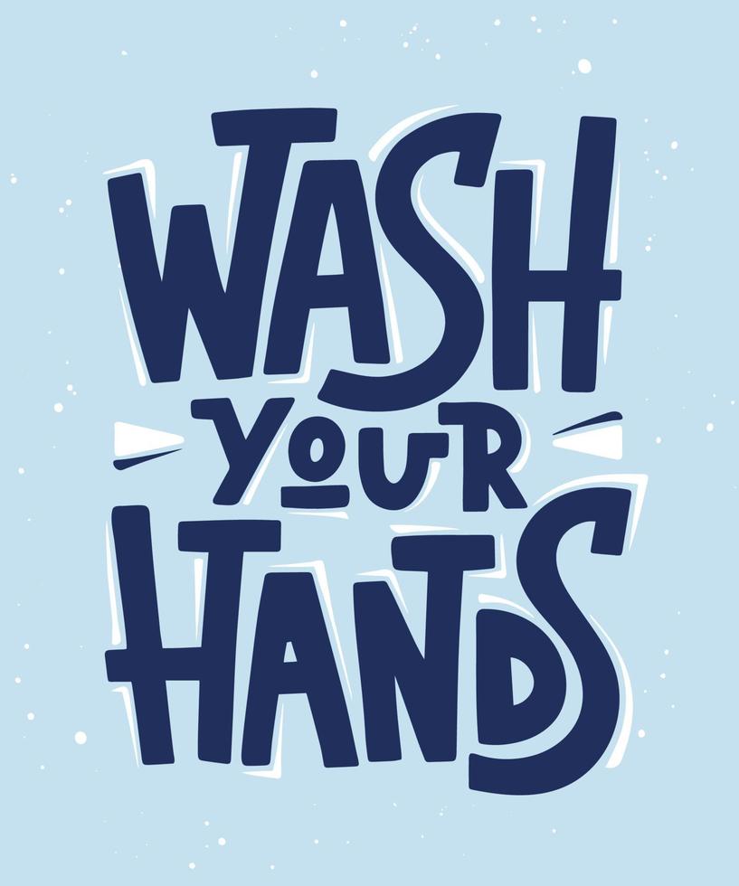 Vector lettering illustration with quote for posters, decoration and t shirt print. Hand drawn inspirational and motivational quarantine typography text on blue background. Wash your hands.