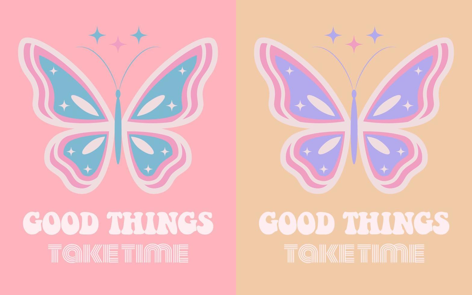 Estampado de mariposa retro de los años 70 con eslogan inspirador para camiseta gráfica, camiseta o afiche de pegatinas. las cosas buenas toman tiempo. vector