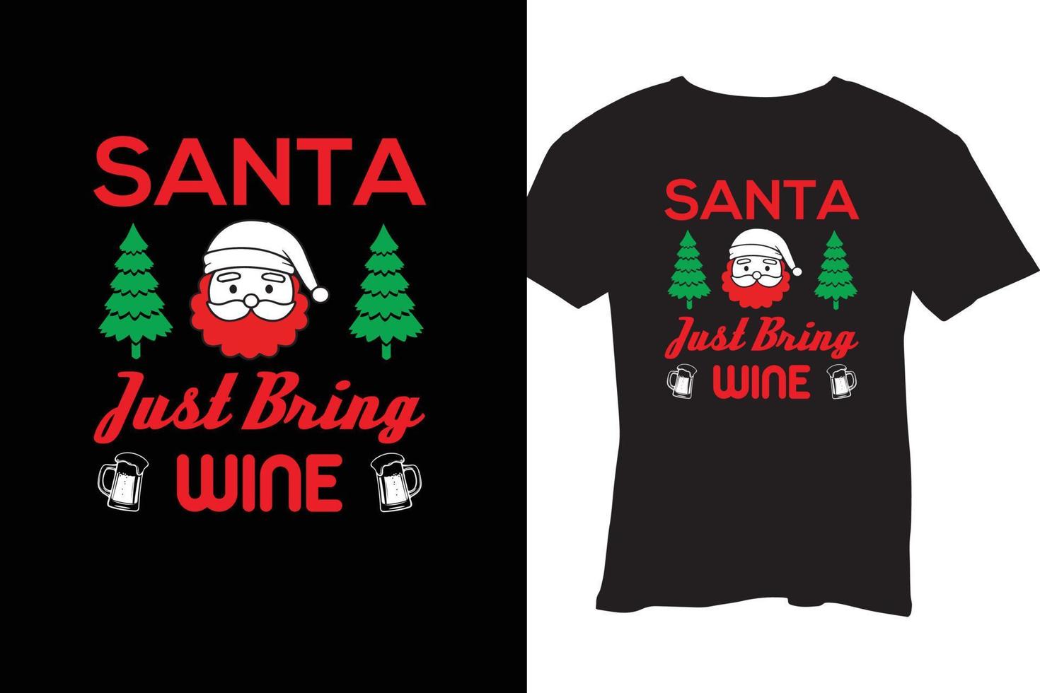 SANTA JUST BRING WINE T SHIRT DESIGN vector