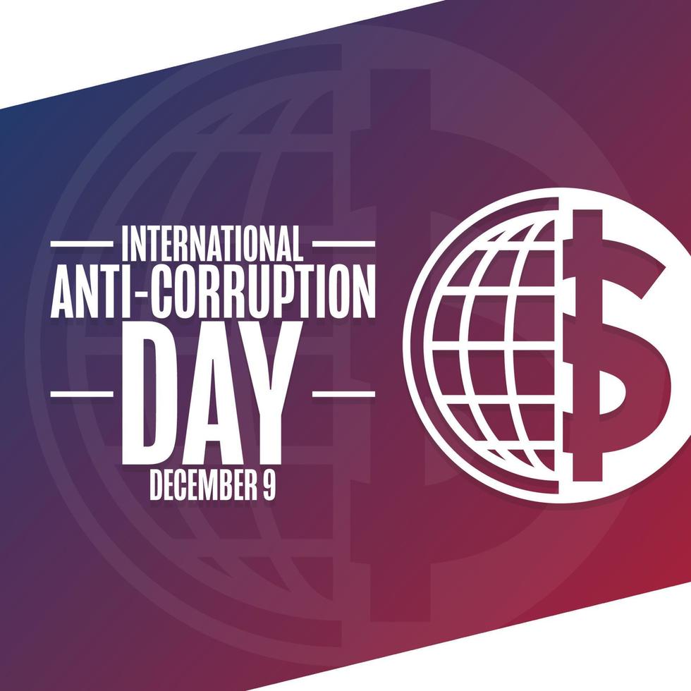 International Anti-Corruption Day. December 9. Holiday concept. Template for background, banner, card, poster with text inscription. Vector EPS10 illustration.