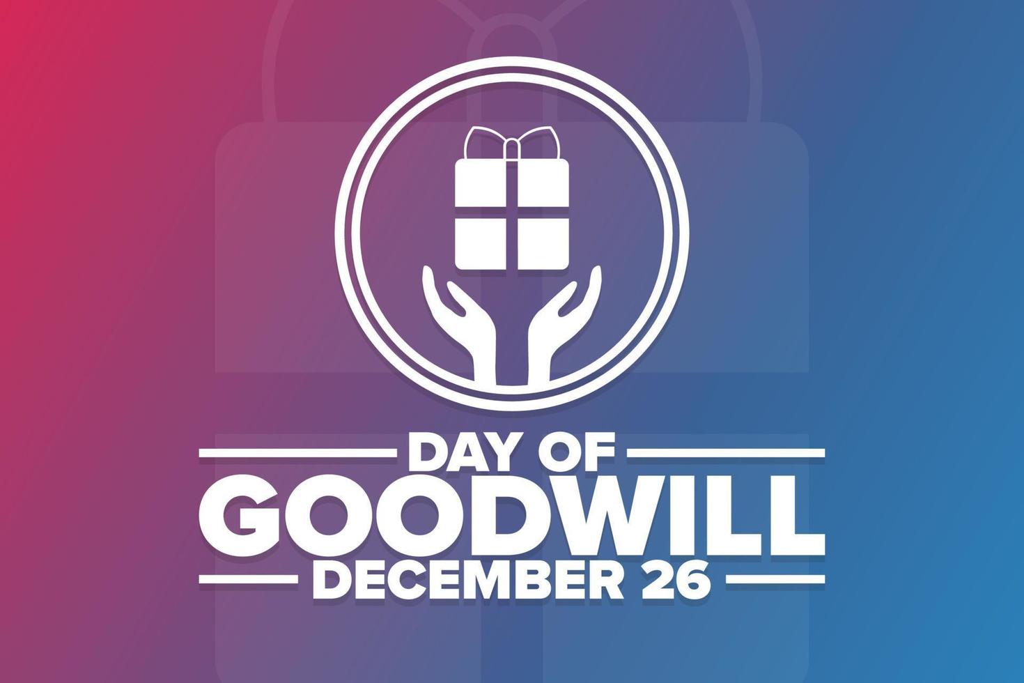 Day of Goodwill. December 26. Holiday concept. Template for background, banner, card, poster with text inscription. Vector EPS10 illustration.