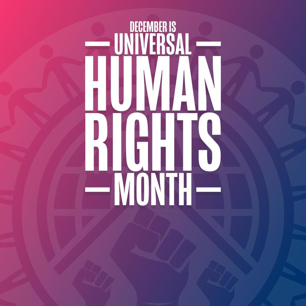December is Universal Human Rights Month. Holiday concept. Template for background, banner, card, poster with text inscription. Vector EPS10 illustration.