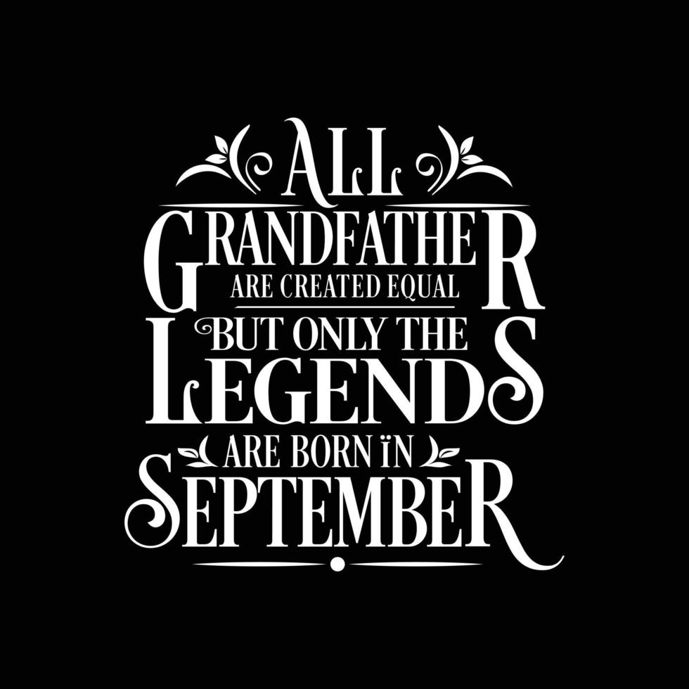 todos los abuelos son creados iguales, pero solo nacen las leyendas. vector de diseño tipográfico de cumpleaños y aniversario de bodas. vector libre