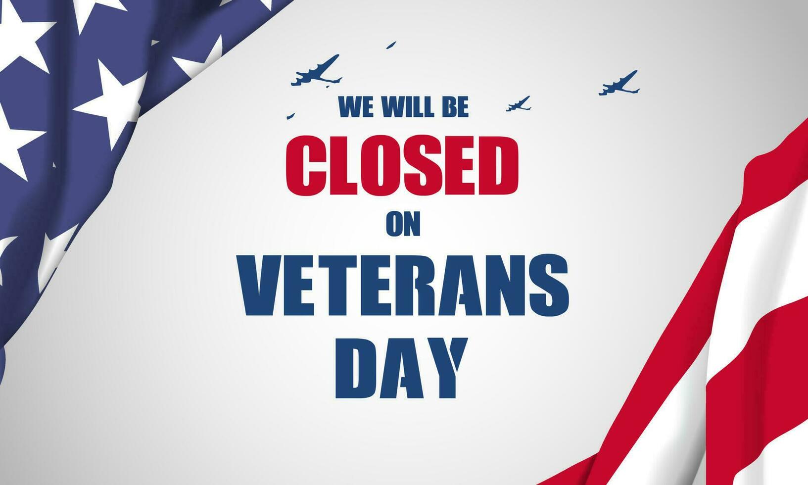 Vector illustration of Veterans Day. We will be closed for Veterans Day 12861336 Vector Art at