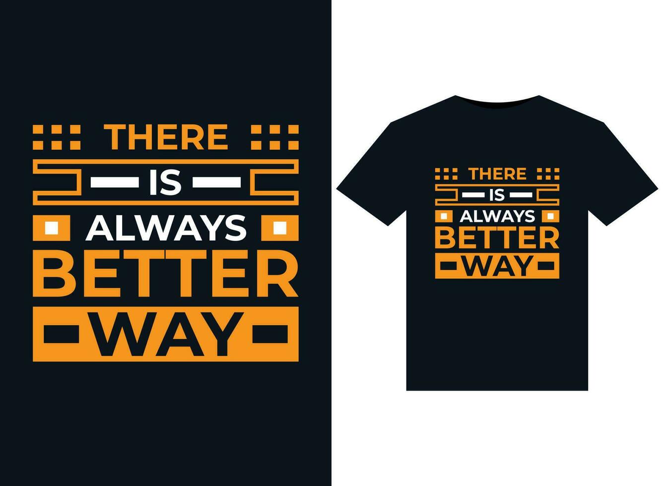 There is always better way illustrations for print-ready T-Shirts design vector