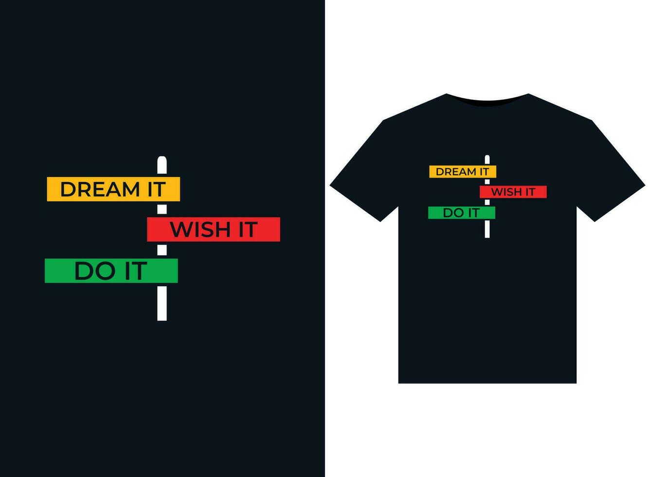 Dream it wish it do it illustrations for print-ready T-Shirts design vector