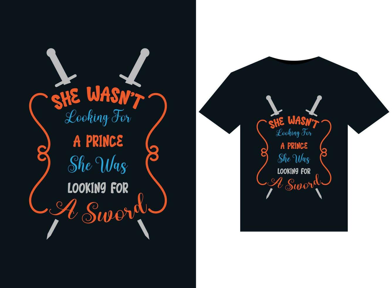 She wasn't looking for a prince she was looking for a sword illustrations for print-ready T-Shirts design vector