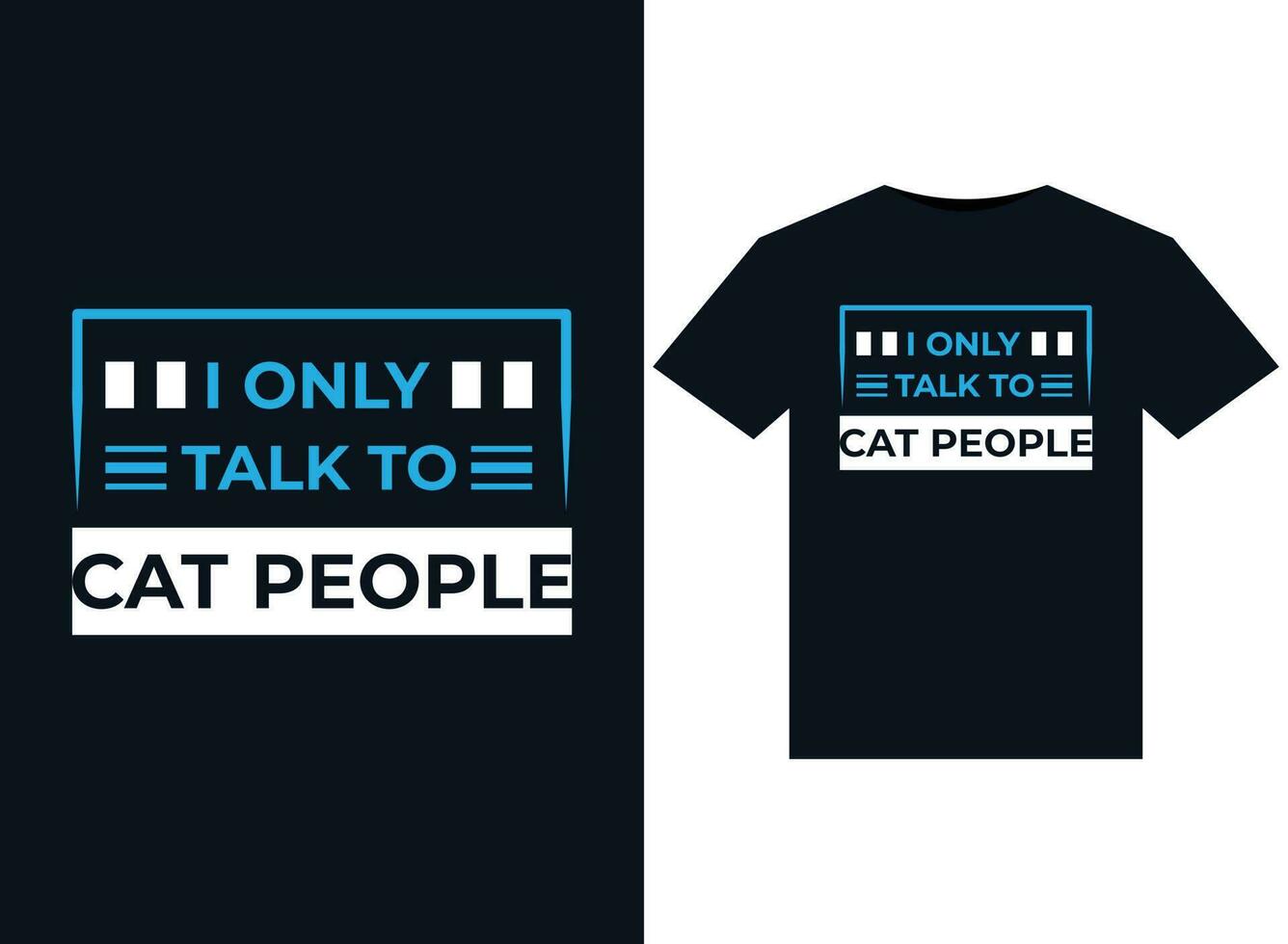 I only talk to cat illustrations for print-ready T-Shirts design vector