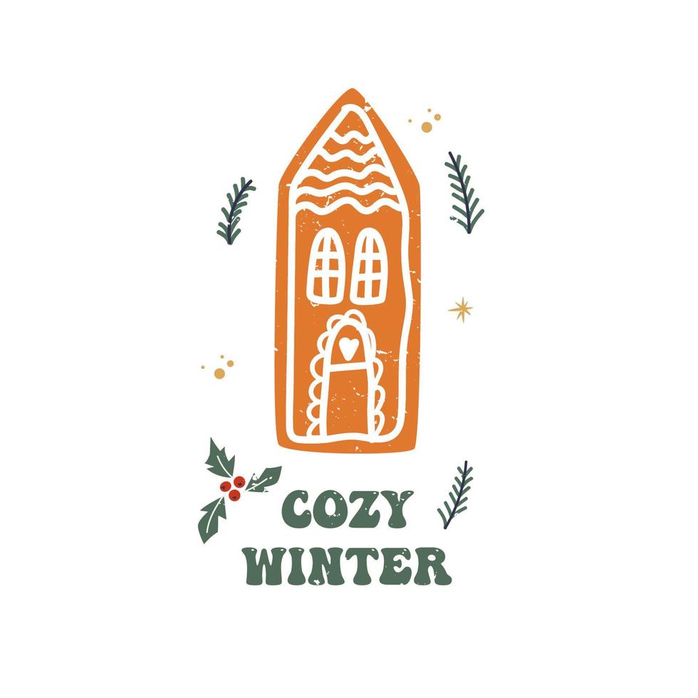 Christmas sign - Cozy Winter with cute house gingerbread. Vector Winter quote in retro groovy style.