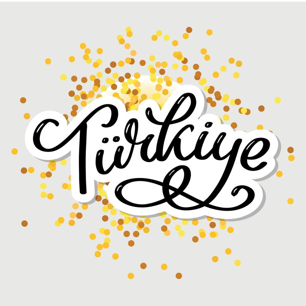 Text in the Turkish Turkey Lettering. Handwritten name of the country. Vector design template.