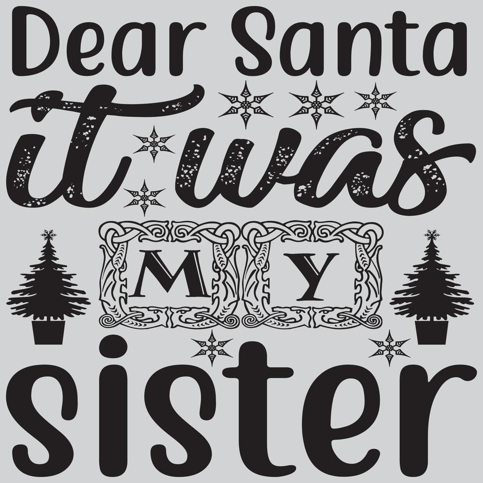 Dear Santa it was my sister vector