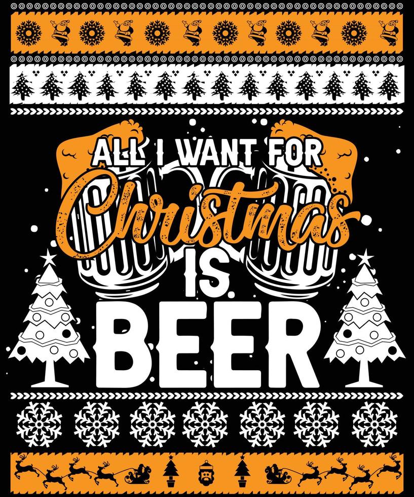 All I Want For Christmas, Beer and Enjoyment T-shirt Vector