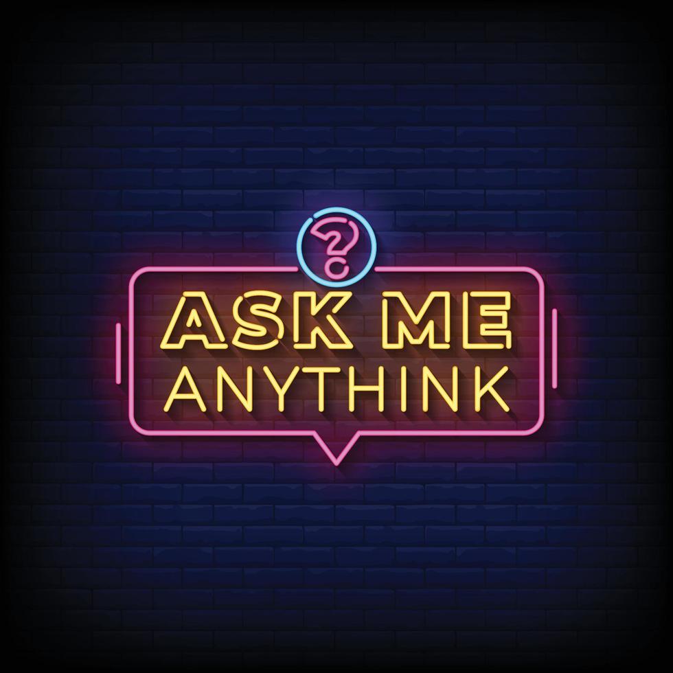 Neon Sign ask me anythink with brick wall background vector