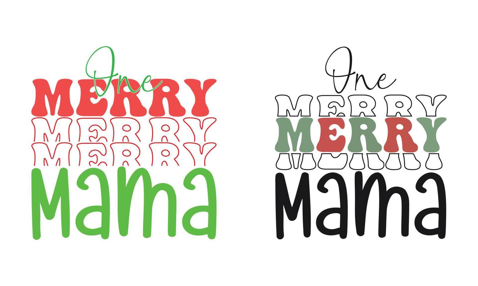 One Merry Mama-Mama Christmas Shirt design. vector