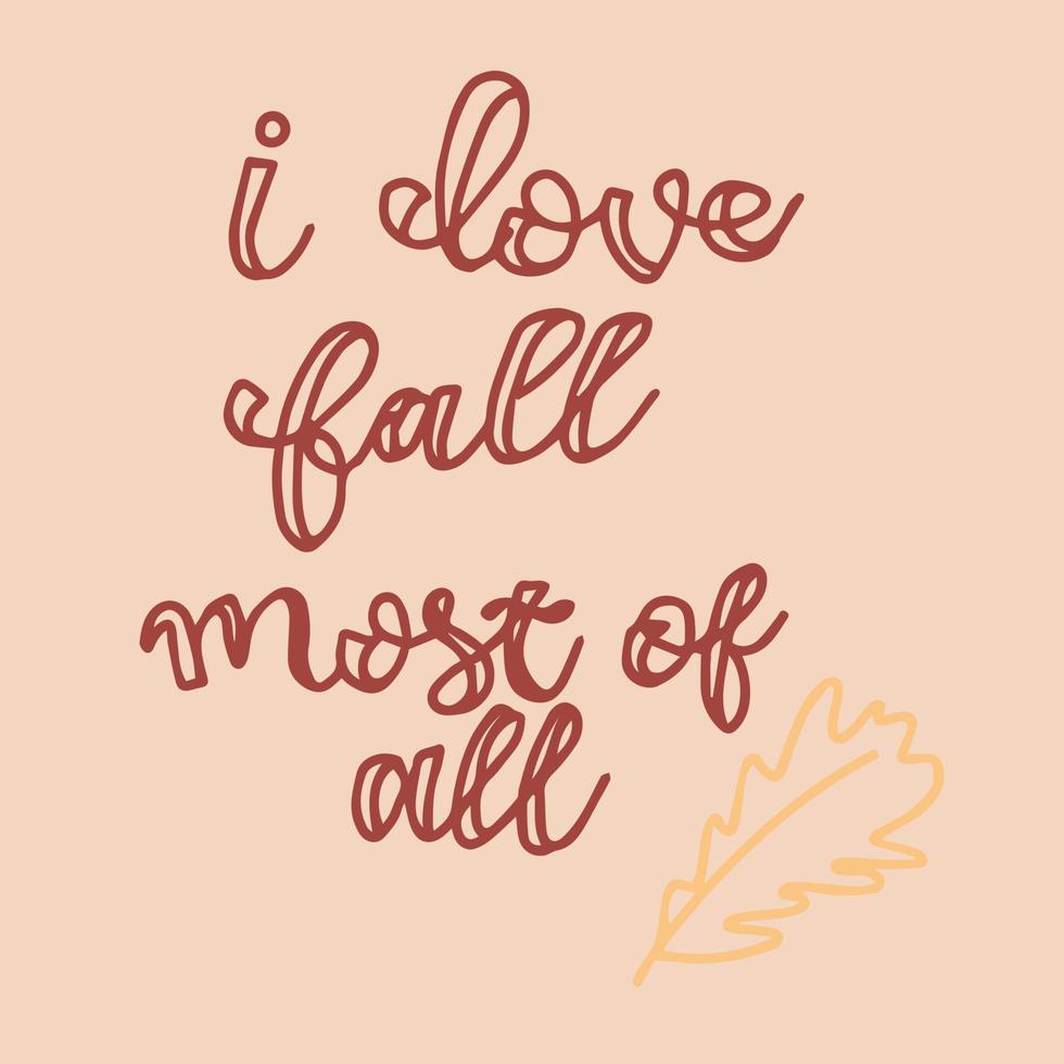 i love fall most of all lettering in english vector handwritten text