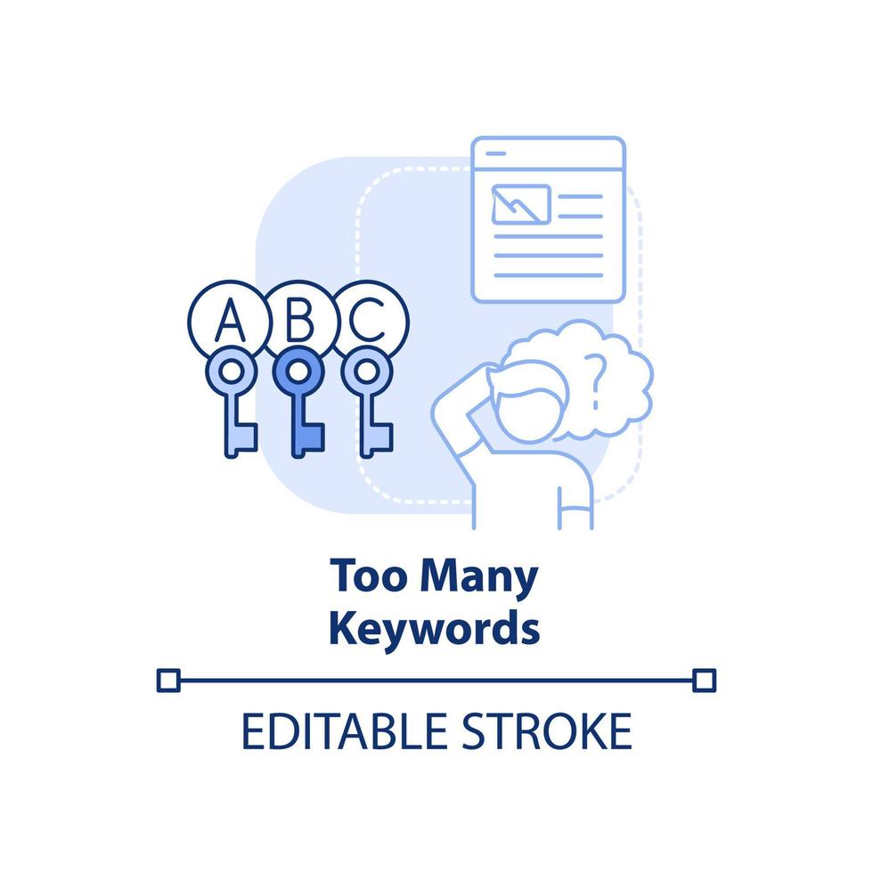 Too many keywords light blue concept icon. Search engine optimization mistake abstract idea thin line illustration. Isolated outline drawing. Editable stroke. vector