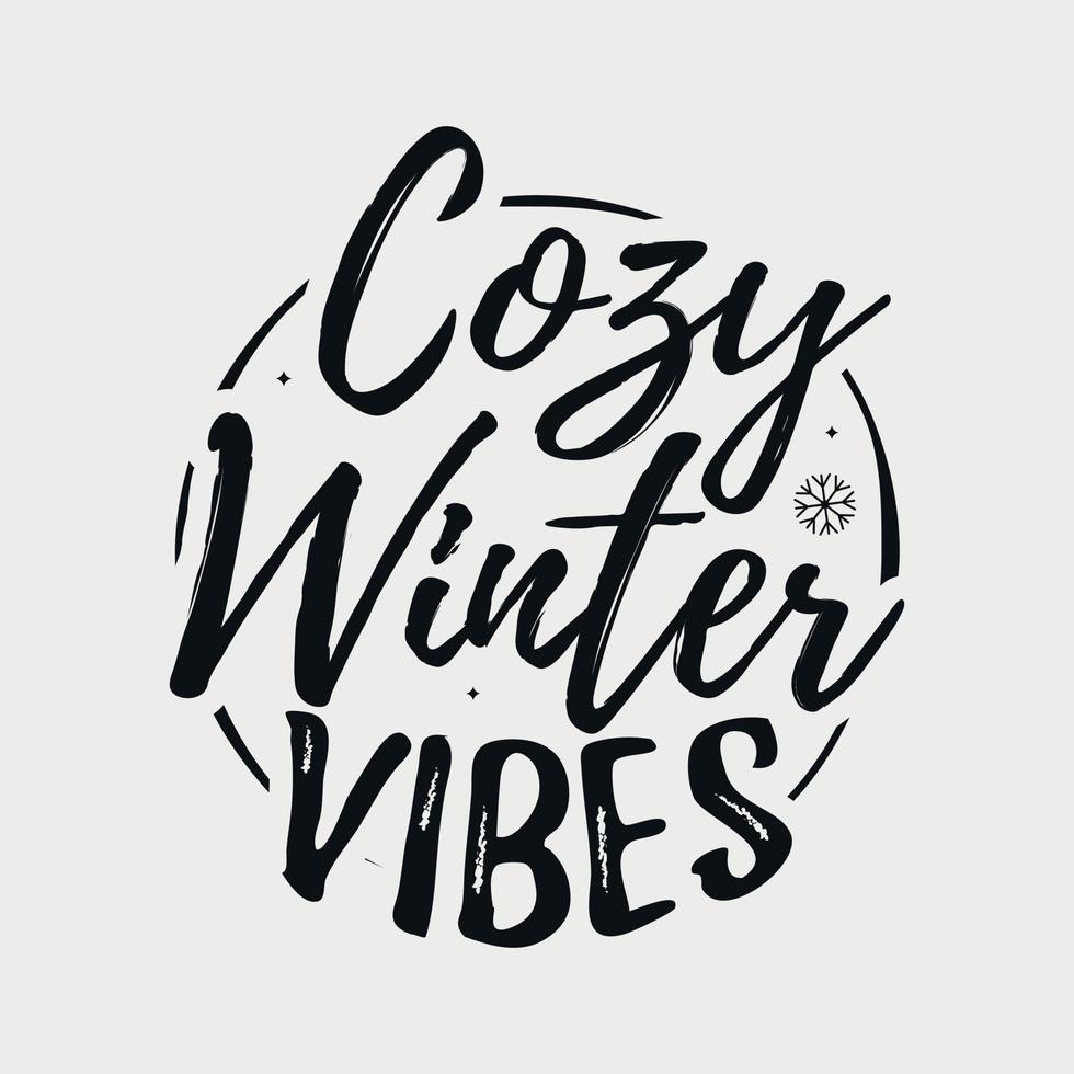 acogedoras vibraciones de invierno ilustración vectorial, letras dibujadas a mano con citas de invierno, diseños de invierno para pantalones, afiche, impresión, taza y tarjeta vector