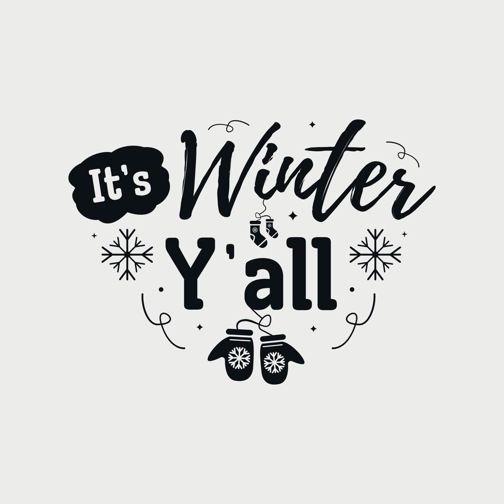 es invierno y'all ilustración vectorial, letras dibujadas a mano con citas de invierno, diseños de invierno para camiseta, afiche, impresión, taza y tarjeta vector