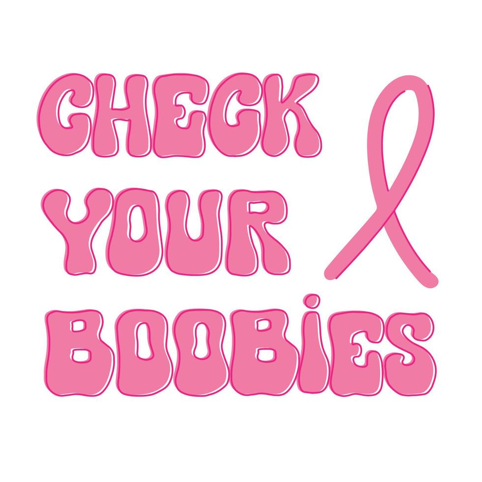 Check your boobies handwritten quote with pink ribbon. Prevent breast cancer. Raise awareness to self exam. Lettering vector design for poster, t shirt, campaign, print, sticker, pin.