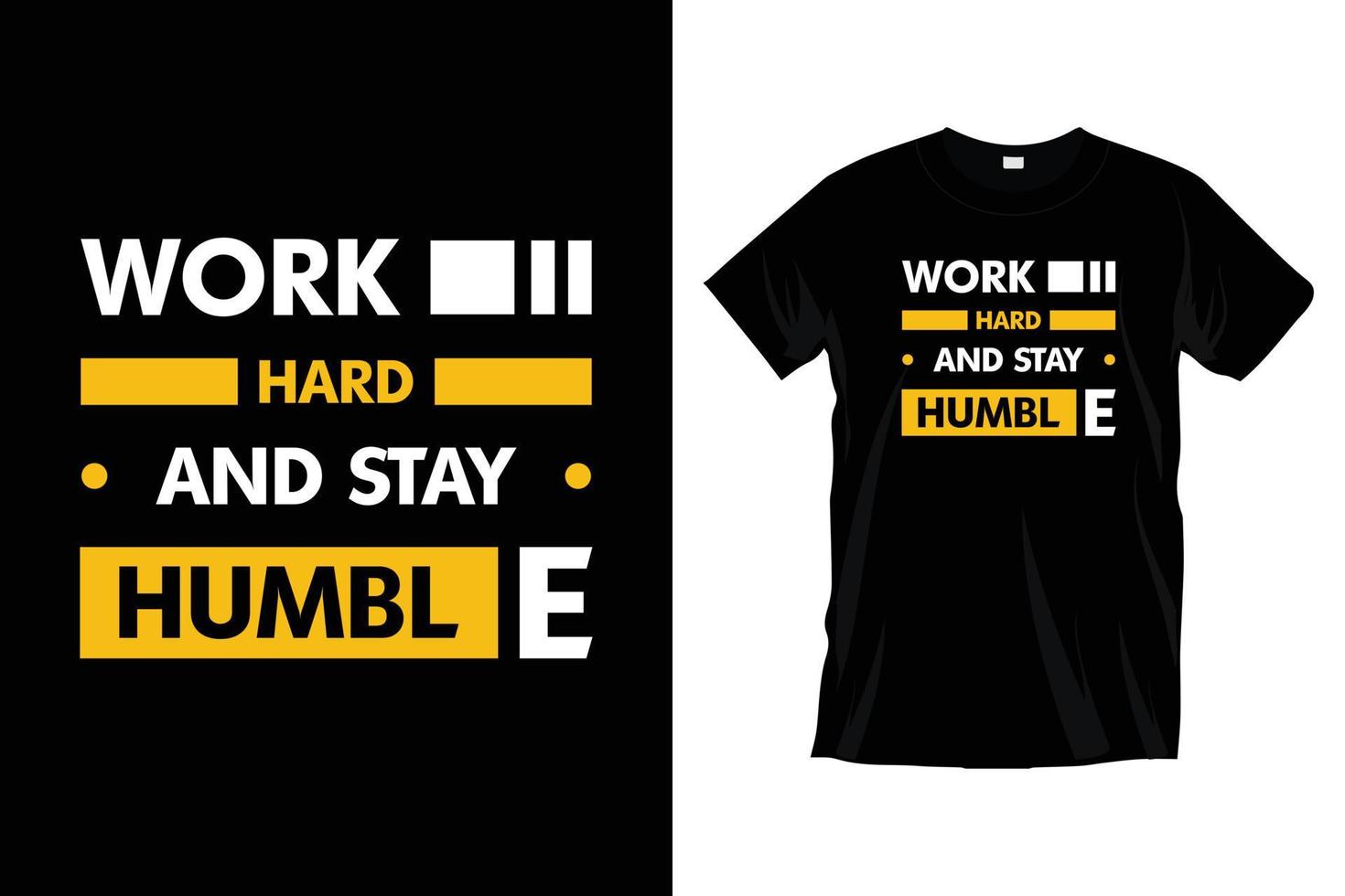 Work hard and stay humble. Motivational inspirational modern cool typography t shirt design for prints, apparel, vector, art, illustration, typography, poster, template, trendy black tee shirt design. vector