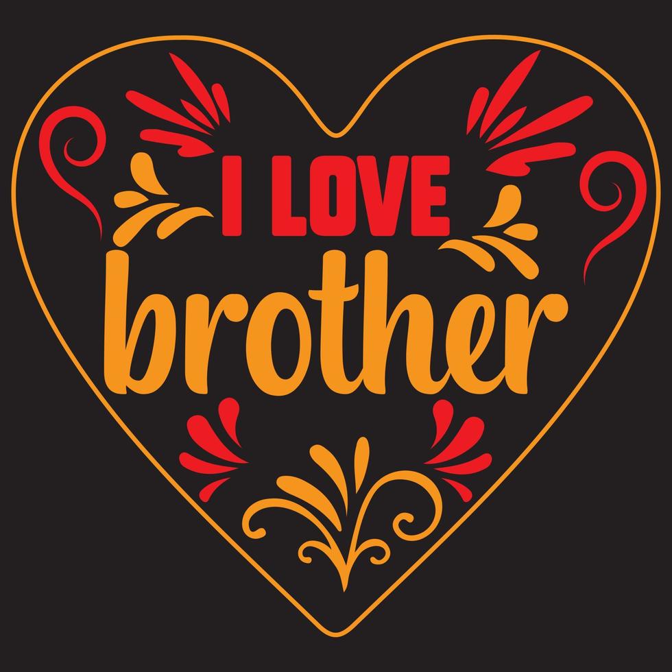 I love brother vector