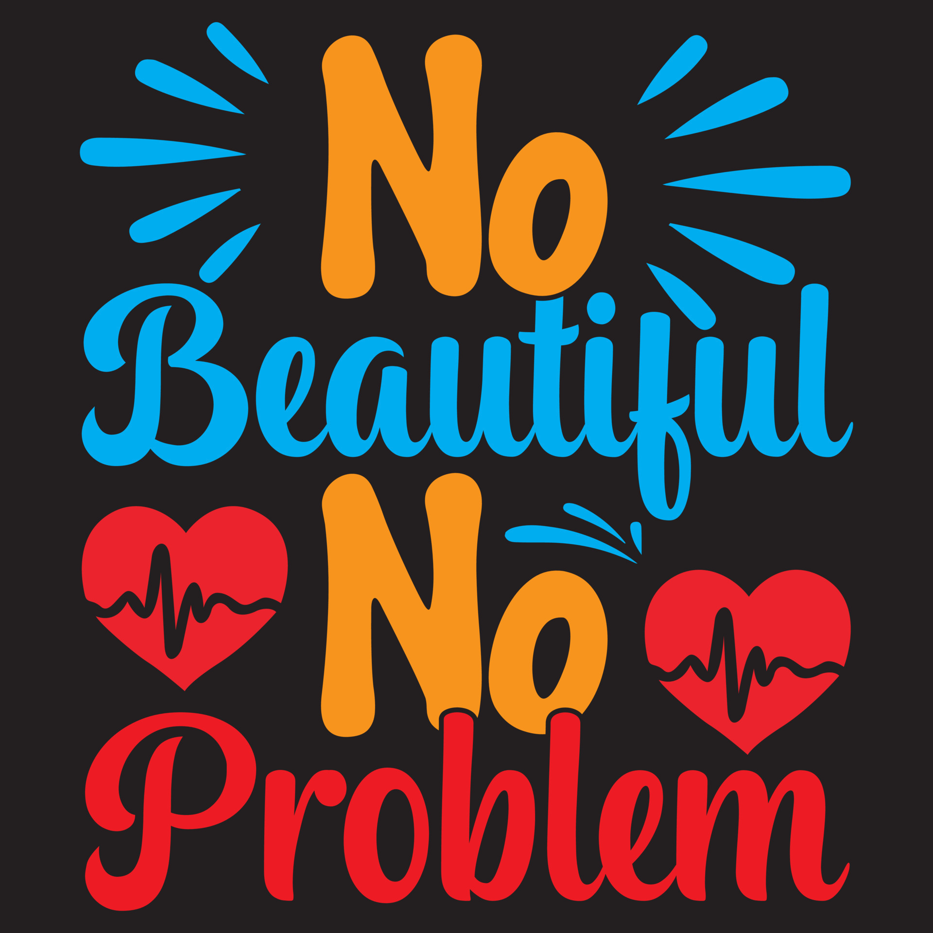 No Beautiful No Problem 12890271 Vector Art At Vecteezy no-beautiful-no-problem-12890271-vector-art-at-vecteezy