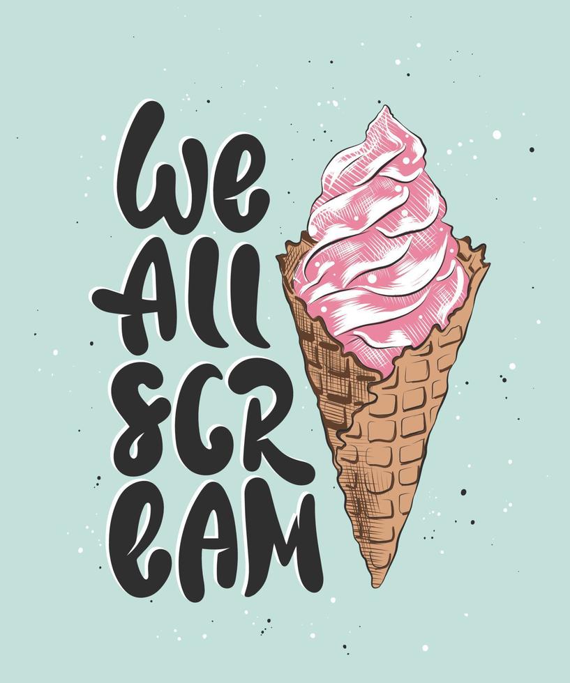 Vector card with hand drawn unique typography design element for greeting cards, kitchen decoration, prints and posters. We all scream with ice cream sketch on blue background. Handwritten lettering.