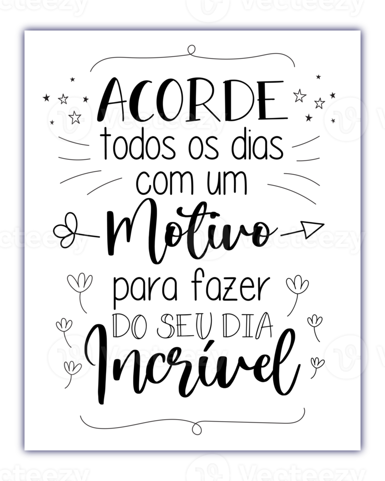 Frase negra con letras motivacionales en portugués brasileño. perfecto para decoración e ilustraciones. traducción: despierte todos los días con una razón para hacer que su día sea increíble. png