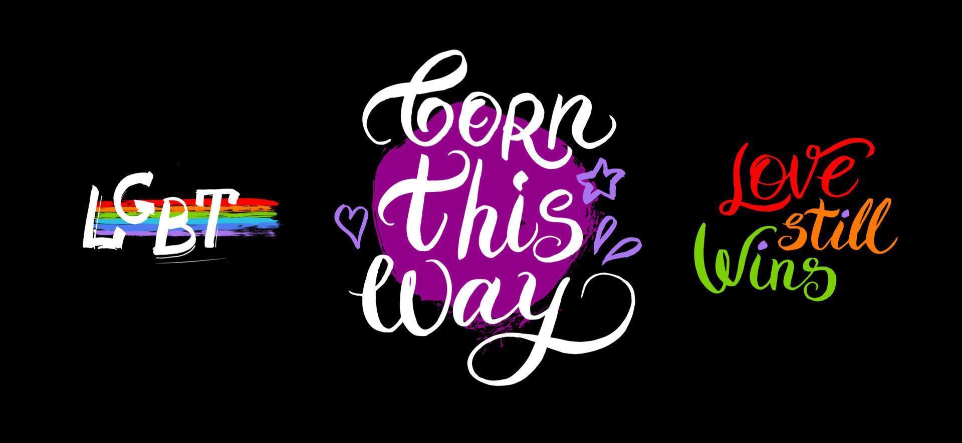 Logo LGBT,  with rainbow flag. Pride symbol, LGBT, sexual minorities, gays and lesbians. Banner born this way. Banner Love still wins. Template designer sign, icon colorful brush strockes rainbow. vector