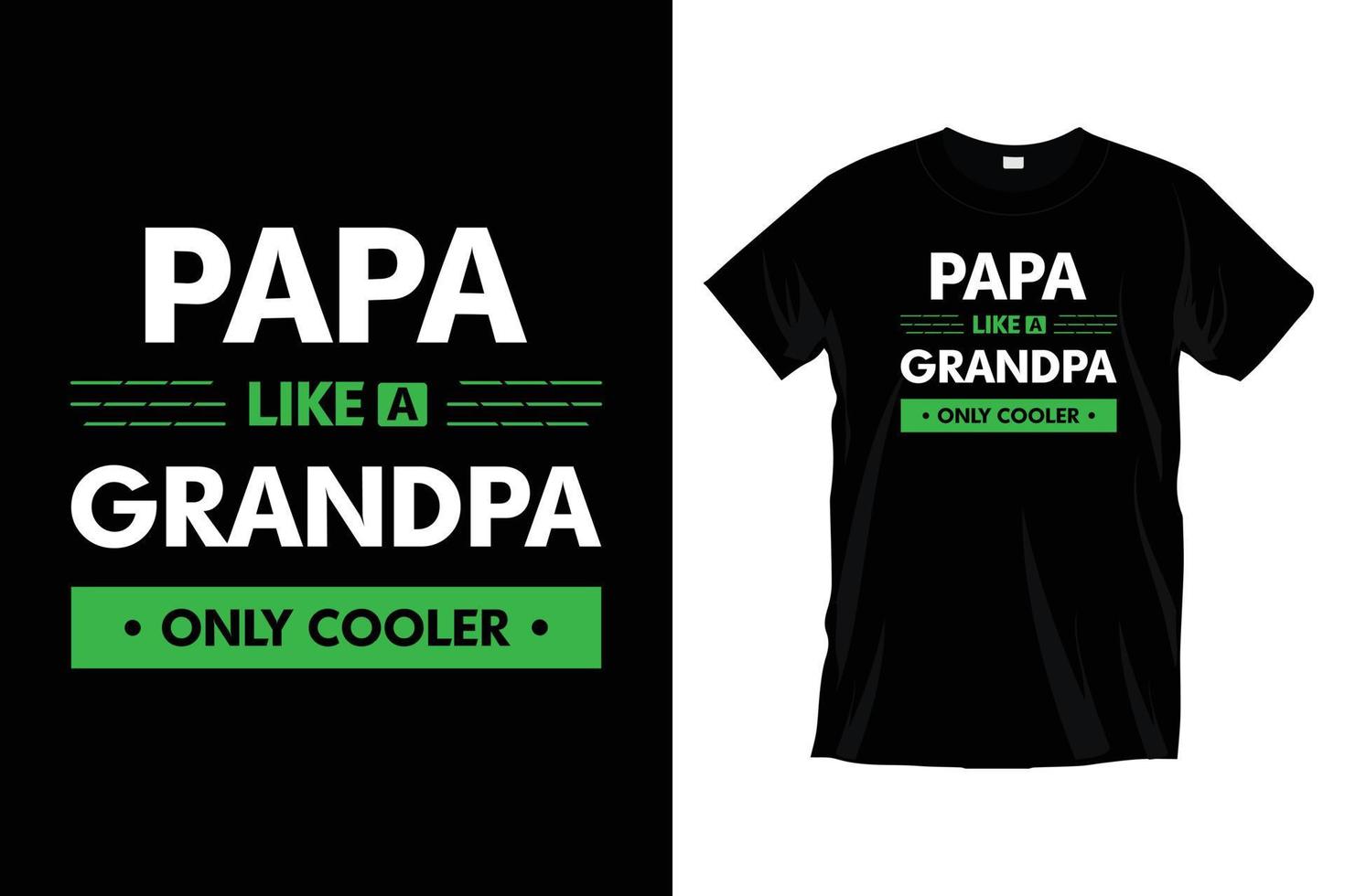 Papa like a grandpa only cooler. Father's day modern typography t shirt design for prints, apparel, vector, art, illustration, typography, poster, template, trendy black tee shirt design. vector