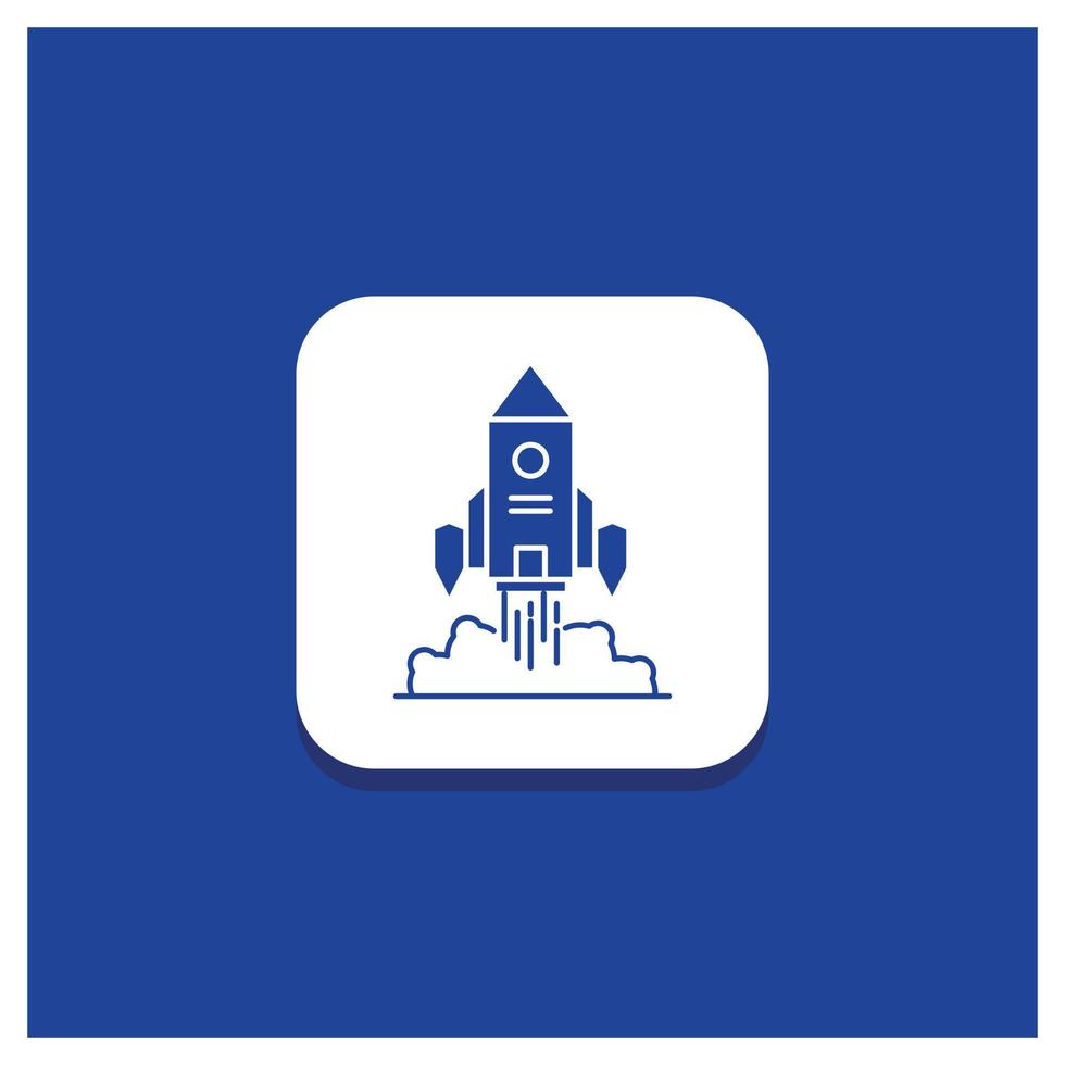 Blue Round Button for Rocket. spaceship. startup. launch. Game Glyph icon vector