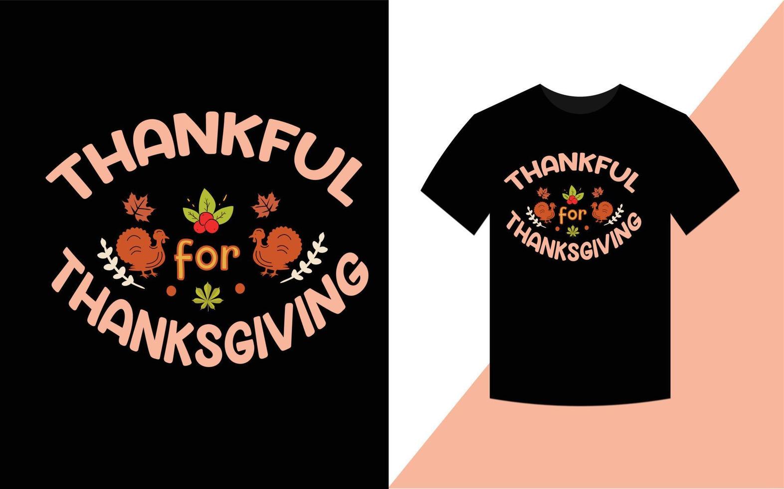 Thankful for Thanksgiving, Thanksgiving Typographic T Shirt Design Vector