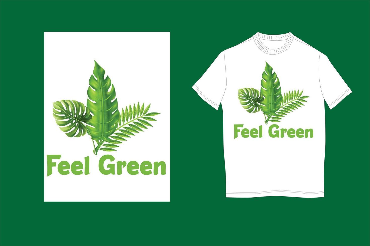 Feel green tshirt design vector