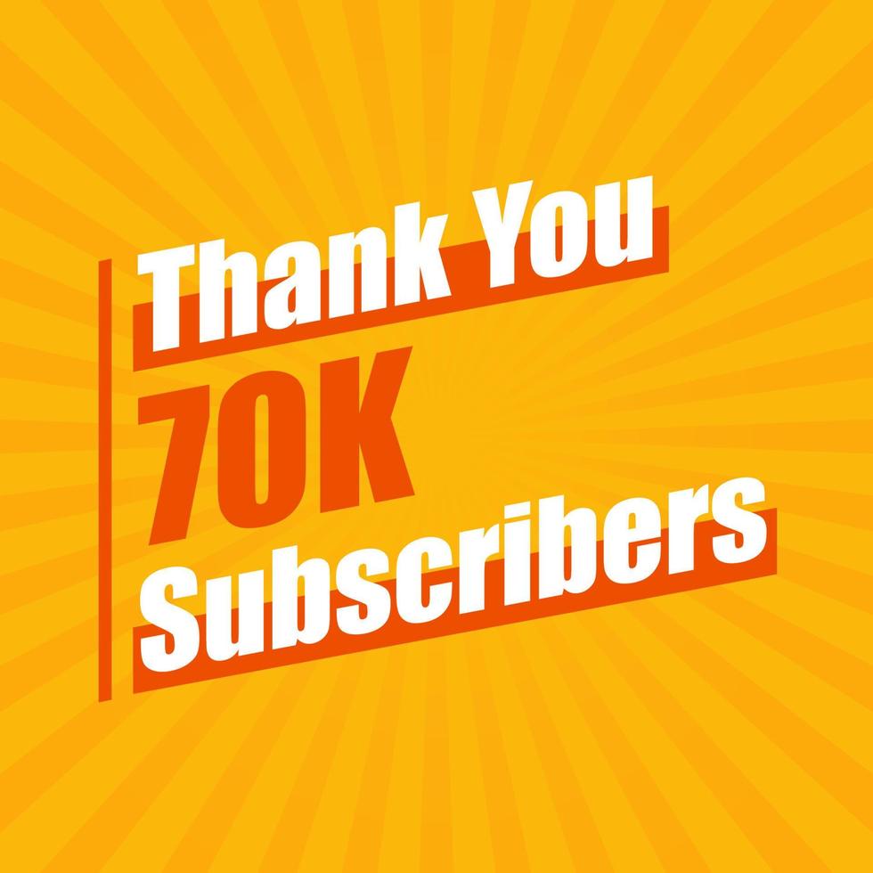 Thanks 70K subscribers, 70000 subscribers celebration modern colorful design. vector