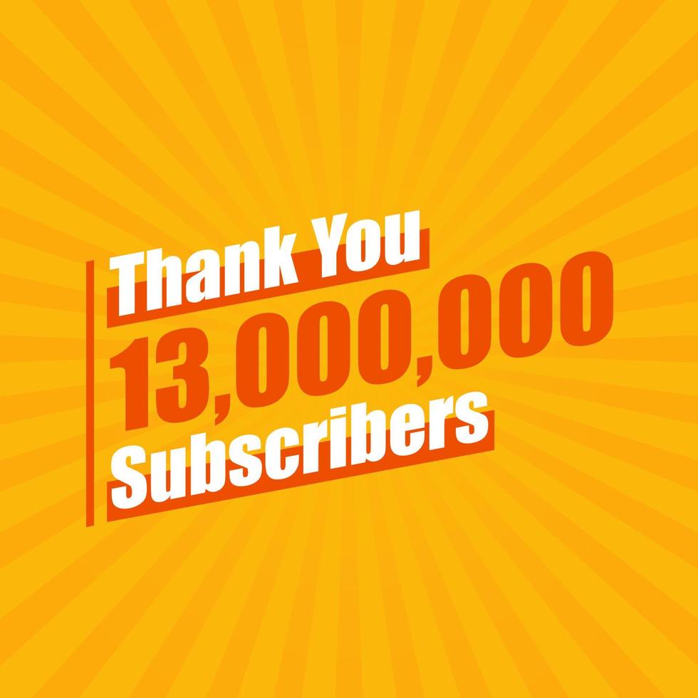 Thanks 13000000 subscribers, 13M subscribers celebration modern colorful design. vector